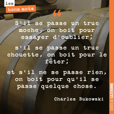 Si c'est Bukowski qui le dit...