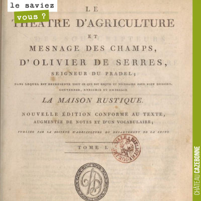 Bonne résolution. Se plonger dans le Théâtre d'agriculture, ouvrage rédigé au 16ème siècle par Ol...