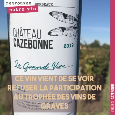 Ce vin blanc de Graves vient de se voir refuser la participation au Trophée des Vins de Graves. M...